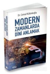 Modern Zamanlarda Dini Anlamak - Burhan Yayınları