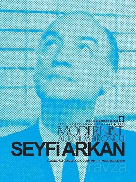 Modernist Açılımda Bir Öncü: Seyfi Arkan - 1