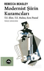 Modernist Şiirin Kuramcıları / T.S. Eliot, T.E. Hulme, Ezra Pound - Vakıfbank Kültür Yayınları