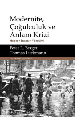 Modernite, Çoğulculuk ve Anlam Krizi - 1