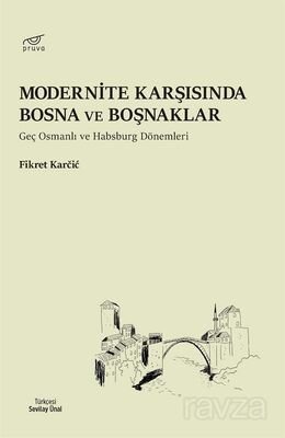 Modernite Karşısında Bosna ve Boşnaklar - 1