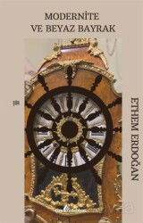 Modernite ve Beyaz Bayrak - Çıra Yayınları