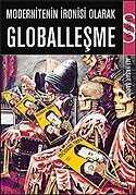 Modernitenin İronisi Olarak Globalleşme - Everest Yayınları