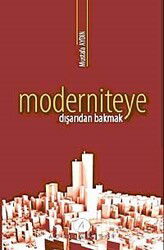 Moderniteye Dışarıdan Bakmak - Açılım Kitap