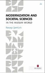 Modernization and Societal Sciences in the Muslim World - İbn Haldun Üniversitesi Yayınları