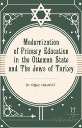 Modernization of Primary Education in the Ottoman State and the Jews of Turkey - Akademisyen Kitabevi
