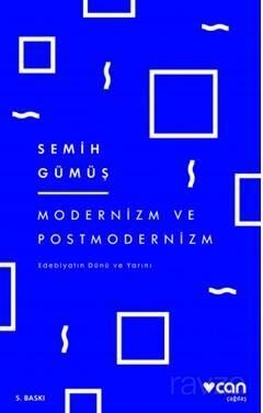 Modernizm ve Postmodernizm / Edebiyatın Dünü ve Yarını - 1