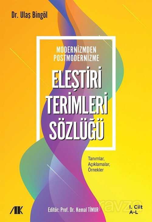 Modernizmden Postmodernizme Eleştiri Terimleri Sözlüğü (1. Cilt) - Akademik Kitaplar