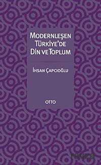 Modernleşen Türkiye'de Din ve Toplum - 1