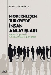 Modernleşen Türkiye'de İnsan Anlayışları - Çizgi Kitabevi