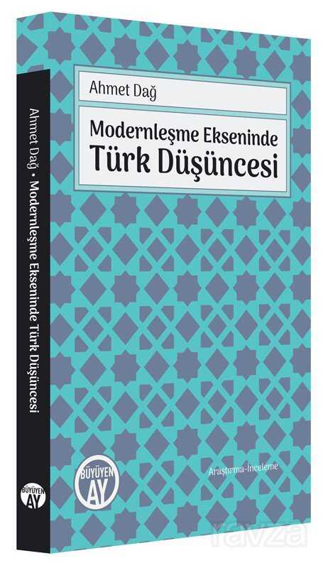 Modernleşme Ekseninde Türk Düşüncesi - Büyüyenay Yayıncılık