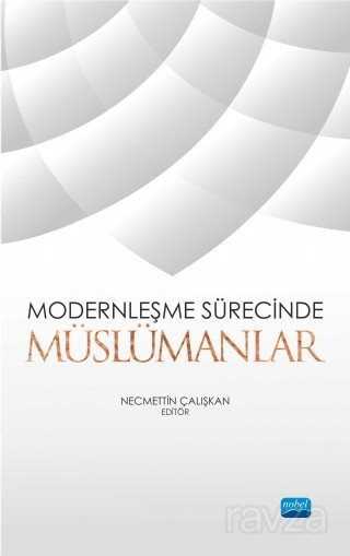 Modernleşme Sürecinde Müslümanlar - Nobel Yayın Dağıtım