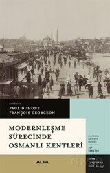 Modernleşme Sürecinde Osmanlı Kentleri - Alfa Yayınları