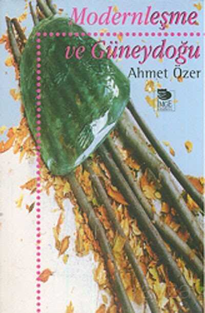 Modernleşme ve Güneydoğu - İmge Kitabevi Yayınları