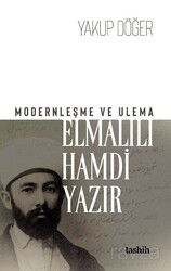Modernleşme ve Ulema Elmalılı Hamdi Yazır - Tashih Yayınları