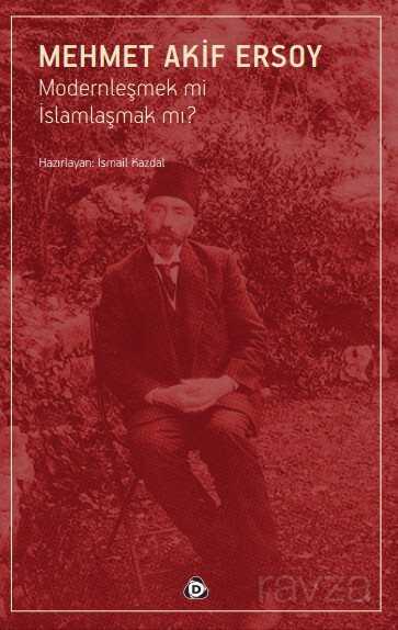 Modernleşmek mi İslamlaşmak mı? - Düşün Yayıncılık