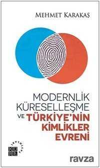 Modernlik, Küreselleşme ve Türkiye'nin Kimlikler Evreni - Küre Yayınları