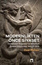 Modernlikten Önce Siyaset Estetiğin Siyaseti - Dergah Yayınları
