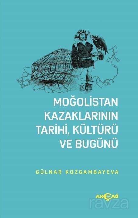 Moğolistan Kazaklarının Tarihi, Kültürü Ve Bugünü - 1
