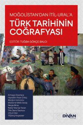 Moğolistan'dan İtil-Ural'a Türk Tarihinin Coğrafyası - Divan Kitap