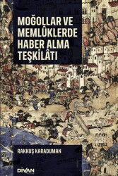 Moğollar ve Memlûklerde Haber Alma Teşkilatı - Divan Kitap