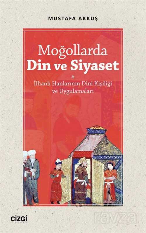 Moğollarda Din ve Siyaset - Çizgi Kitabevi