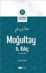 Moğultay B. Kılıç / Siyerin Öncüleri 27 - Siyer Yayınları
