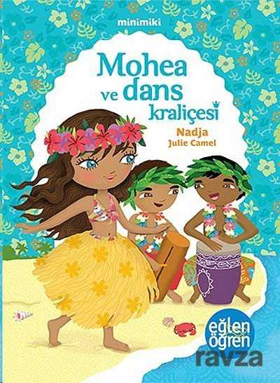 Mohea ve Dans Kraliçesi - Eğlen Öğren / Minimiki - 1