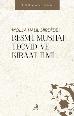 Molla Halîl Siirdî'de Resm-i Mushaf Tecvîd ve Kıraat İlmi - 1