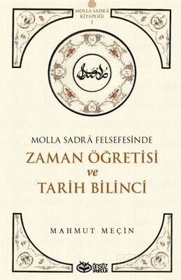 Molla Sadra Felsefesinde Zaman Öğretisi ve Tarih Bilinci - 1