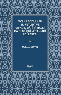 Molla Sadullah el-Fetlevî ve 'Avnu'l-Barî fî Halli Ba'di Müşkilati'l-Larî Adlı Eseri - 1