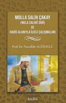 Molla Salih Çakay ve Hadis Alanıyla İlgili Çalışmaları - 1