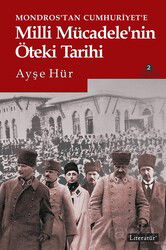 Mondros'tan Cumhuriyet'e Milli Mücadele'nin Öteki Tarihi - Literatür Yayınları