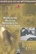 Mondros'tan Mudanya Mütarekesi'ne Türk Dış Politikası - Altın Kitaplar