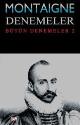 Montaigne Denemeler - Bütün Denemeler 2 - Say Yayınları