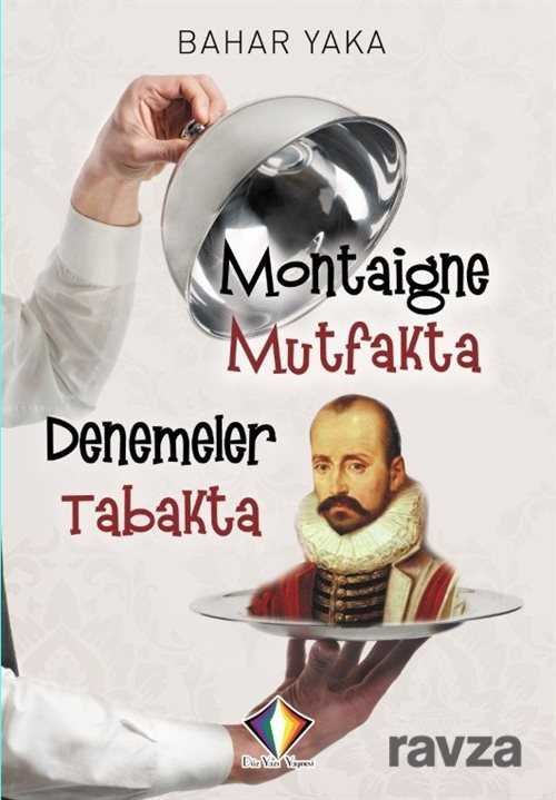 Montaigne Mutfakta Denemeler Tabakta - 1