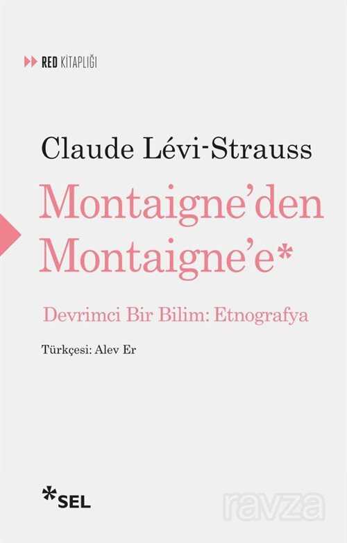 Montaigne'den Montaigne'e Devrimci Bir Bilim: Etnografya - Sel Yayınları