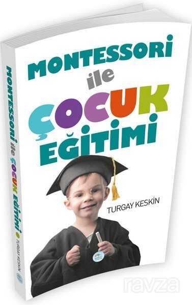 Montessori İle Çocuk Eğitimi - Maviçatı Yayınları