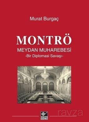 Montrö Meydan Muharebesi - Bir Diplomasi Savaşı - 1