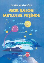 Mor Balon Mutluluk Peşinde - Epona Kitap