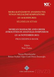Mora Katliamı ve Anadolu'da Yunan Mezalimi Sempozyumu (15-16 Kasım 2021 Bildiriler Kitabı) - Türk Tarih Kurumu