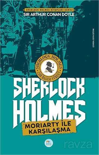 Moriarty ile Karşılaşma / Sherlock Holmes - Maviçatı Yayınları