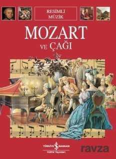 Mozart ve Çağı - İş Bankası Yayınları