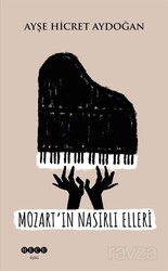 Mozart'ın Nasırlı Elleri - Hece Yayınları