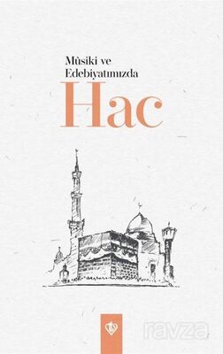 Mûsiki ve Edebiyatımızda Hac - 1