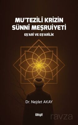 Mu?tezilî Krizin Sünnî Meşruiyeti - 1
