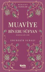 Muaviye Bin Ebu Süfyan (Radıyallahu Anh) / Hidayet Yıldızları - Çelik Yayınevi