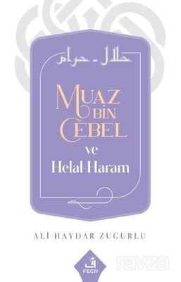 Muaz Bin Cebel ve Helal-Haram - 1