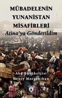 Mübadelenin Yunanistan Misafirleri Atina'ya Gönderildim - 1