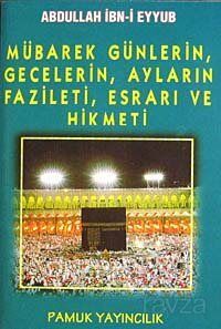 Mübarek, Günlerin, Gecelerin, Ayların Fazileti, Esrarı ve Hikmeti (Üç aylar-003/P16) - 1